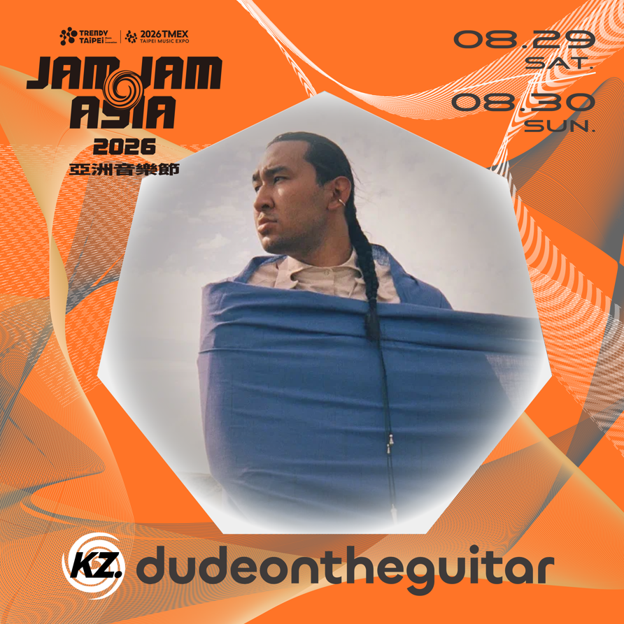 【2026 JAM JAM ASIA】卡司－dudeontheguitar [KZ]